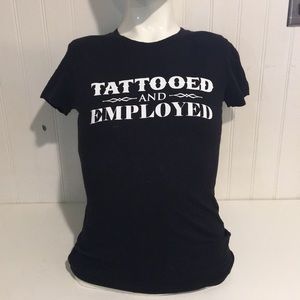 Tattooed and Employed T-Shirt